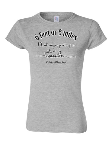 Six fee or Six Miles - Virtual Teacher - Softstyle® Women’s T-Shirt