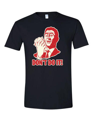 Don't Do It! - Softstyle® T-Shirt