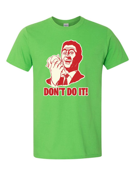 Don't Do It! - Softstyle® T-Shirt