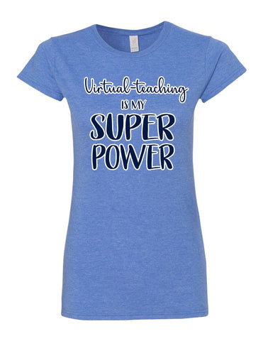 Virtual-Teaching Is My Superpower - Script - Softstyle® Women’s T-Shirt